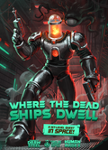 Where the Dead Ships Dwell (PDF + Codex Module)